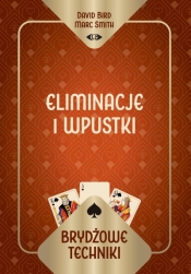 Brydżowe techniki. Eliminacje i wpustki - Da1vid Bird Marc Smith, Marc Smith