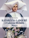  Katarzyna Labouré i Cudowny Medalik Maryi