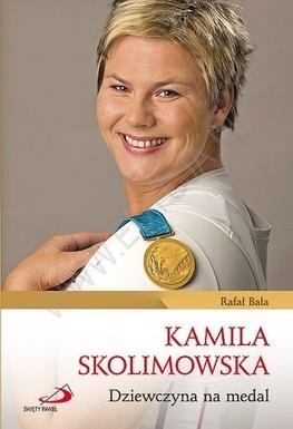 Kamila Skolimowska. Dziewczyna na medal