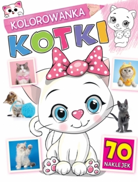 Kolorowanka Kotki - Opracowanie zbiorowe