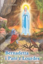 Bernadetta i pani z Lourdes - Ewa Stadtmüller