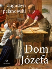Dom Józefa (oprawa twarda) - Augustyn Pelanowski