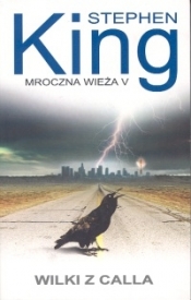 Mroczna wieża Tom 5 Wilki z Calla