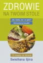 Zdrowie na Twoim stole - Swietłana Iljina