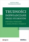 Trudności doświadczane przez studentów Metoda pomiaru i możliwości Justyna Iskra, Waldemar Klinkosz