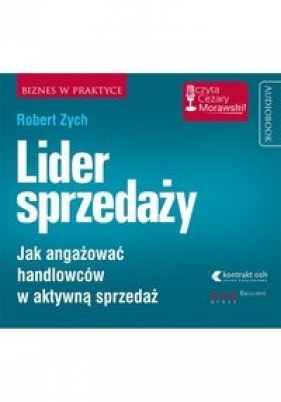 Lider sprzedaży Jak angażować handlowców w aktywną sprzedaż (Audiobook) - Zych Robert