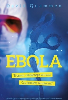 Ebola Tropem zabójczego wirusa - Quammen David