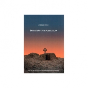 Świt państwa polskiego - Andrzej Buko