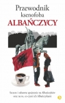 Przewodnik ksenofoba Albańczycy Alan Andoni