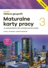 NOWE Oblicza geografii 3. Maturalne karty pracy. Zakres rozszerzony