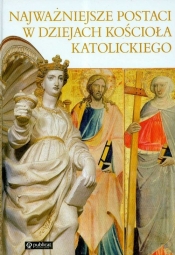 Najważniejsze postaci w dziejach kościoła katolickiego