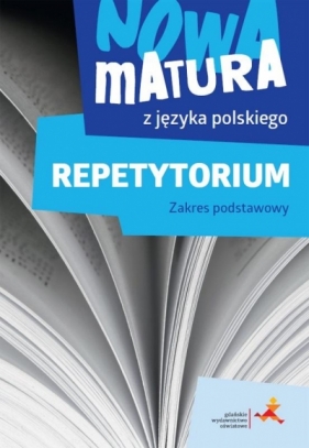 Nowa matura z języka polskiego. Repetytorium ZP - Katarzyna Tomaszek, Agata Reszewicz, Dorota Dąbrowska