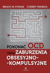 Pokonać OCD czyli zaburzenia obsesyjno-kompulsyjne - Pedrick Cherry, Hyman Bruce M.