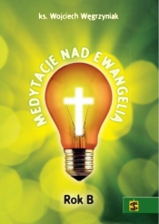 Medytacje nad Ewangelią - Wojciech Węgrzyniak