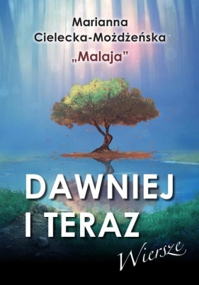 Dawniej i teraz - Marianna Cielecka-Możdżeńska