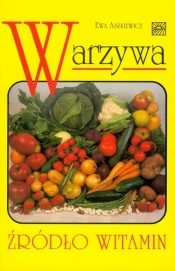 Warzywa źródło witamin - Aszkiewicz Ewa