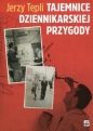 Tajemnice dziennikarskiej przygody - Jerzy Tepli