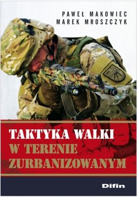 Taktyka walki w terenie zurbanizowanym - Paweł Makowiec, Marek Mroszczyk