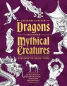 The Secret Lives of Dragons and Other Mythical Creatures Michael Dobrzycki