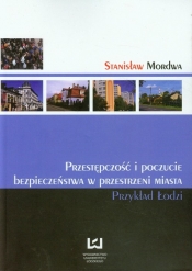 Przestępczość i poczucie bezpieczeństwa w przestrzeni miasta - Mordwa Stanisław