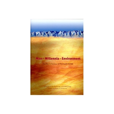 Man – Millennia – Environment Studies in honour of Romuald Schild
