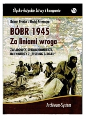 Bóbr 1945. Za liniami wroga - Primke Robert, Szczerepa Maciej