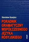 Poradnik gramatyczny współczesnego języka rosyjskiego  Szadyko Stanisław