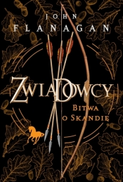 Bitwa o Skandię. Cykl Zwiadowcy. Księga 4 - John Flanagan