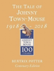 The Tale of Johnny Town Mouse Gold Centenary Edition - Potter Beatrix
