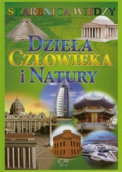 Skarbnica wiedzy Dzieła człowieka i natury - <br />