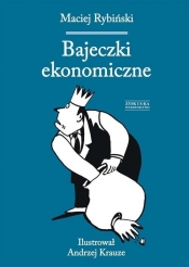 Bajeczki ekonomiczne - Rybiński Maciej