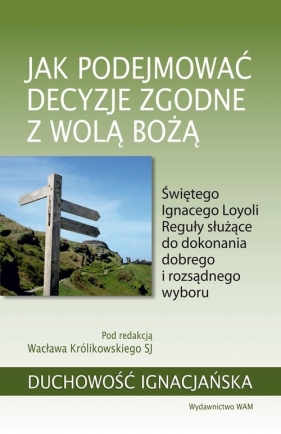 Jak podejmować decyzje zgodne z wolą Bożą - Wacław Królikowski