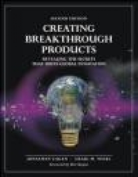 Creating Breakthrough Products Craig Vogel, Jonathan Cagan