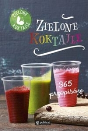 Zielone koktajle. 365 przepisów (Uszkodzona okładka)