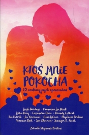 Ktoś mnie pokocha 12 wakacyjnych opowiadań - Stephanie Perkins