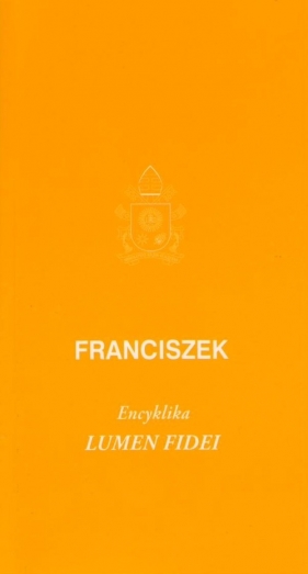 Encyklika Lumen fidei - Franciszek
