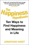 The Happiness Hypothesis Ten Ways to Find Happiness and Meaning in Life Jonathan Haidt