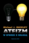 Ateizm w sporze z religią Buckley Michael J.