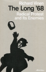 The Long 68 Radical Protest and Its Enemies Vinen Richard