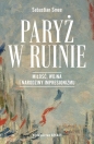 Paryż w ruinie. - Sebastian Smee