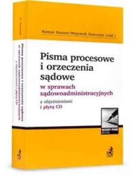 Pisma procesowe i orzeczenia sądowe w sprawach sądowoadministracyjnych z objaśnieniami i płytą CD - Agnieszka Roszkowiak, Filip Geburczyk, Maciej Kiełbowski, Marcin Kubiak, Aleksandra Czajka