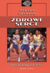 Zdrowe serce przewodnik pacjenta - Jackson Graham