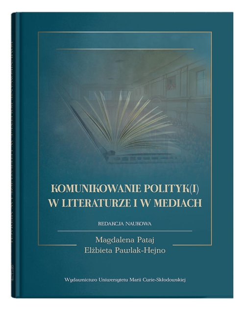 Komunikowanie polityk(i) w literaturze i w mediach