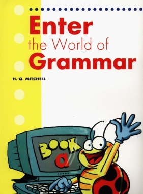 Enter the World of Grammar A Student's Book - H. Q. Mitchell