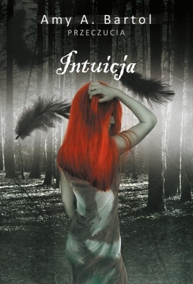 Przeczucia Tom 2 Intuicja - Amy A. Bartol