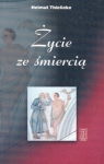 Życie ze śmiercią Thielicke Helmut