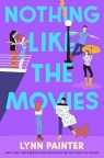 Nothing Like the Movies wer. angielska Lynn Painter