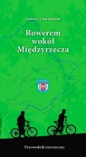 Rowerem wokół Międzyrzecza Andrzej Chmielewski