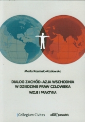 Dialog Zachód-Azja Wschodnia w dziedzinie praw człowieka - Kosmala-Kozłowska Marta<br />