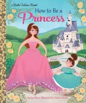 How to Be a Princess - Fliess Sue